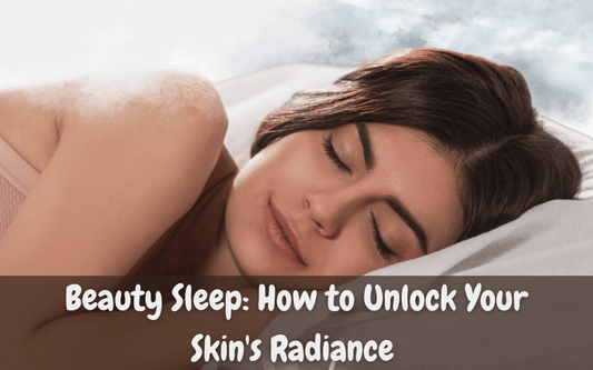 Beauty Sleep: How to Unlock Your Skin's Radiance