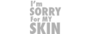 I'm Sorry For My Skin